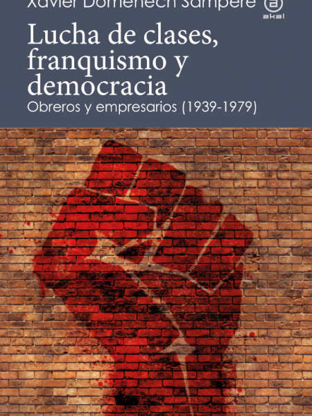 La clase obrera en la dictadura: estrategias de conflicto y resistencia